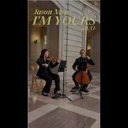 I M Yours Jason Mraz String Duo Cover