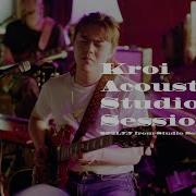 Kroi Shift Command From LENS Acoustic Studio Session
