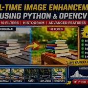 Real Time Image Enhancement Using Python OpenCV 10 Filters Histogram Program Available On Telegram