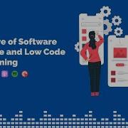 Audio Blog The Future Of Software Is No Code And Low Code Programming