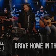 Drive Home In The Rain Black Circle Live From Black Circle Unplugged