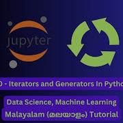 Data Science Machine Learning 20 Iterators And Generators In Python Malayalam Mkoding
