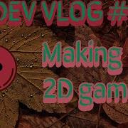 DEV VLOG 1 Making A 2D Game Using Unity