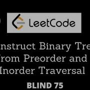 Construct Binary Tree From Preorder And Inorder Traversal Leetcode 105 Python
