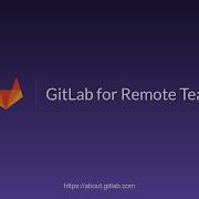 GitLab For Remote Teams