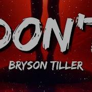 Bryson Tiller Don T Lyrics