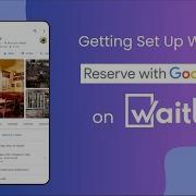 Setting Up Reserve With Google On The Waitly Waitlist App