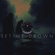Let Me Drown