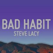 Steve Lacy Bad Habit Lyrics