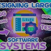 How To Design Large Software Systems