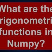 Trigonometric Function In Python Numpy Lesson 8