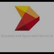 Dynamo And Dyno With Forms UI