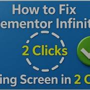 How To Fix Elementor Infinite Loading Screen In 2 Clicks