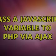 Pass A JavaScript Variable To Php Via Ajax