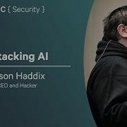 Attacking AI Jason Haddix NDC Security 2026