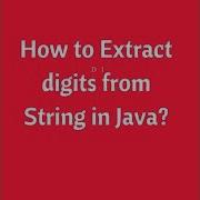 How To Extract Digits From String In Java Programming For Selenium Webdriver Interview Questions