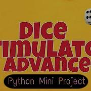 Advance Dice Stimulator Using Python Python Mini Projects Crazy Coders