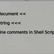 здесь документ и здесь строка в Linux и скриптах оболочки многострочные комментарии в скриптах