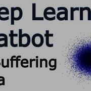 Buffering Dataset Creating A Chatbot With Deep Learning Python And TensorFlow P 3