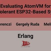 Erlang 25 Evaluating AtomVM For Fault Tolerant ESP32 Based Systems