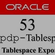 Oracle Database Tutorial 53 Data Pump Expdp How To Export Tablespace In Oracle Database