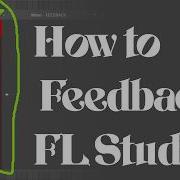 It Is Possible To FEEDBACK FL Studio
