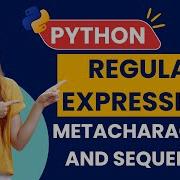 Python Regex Metacharacters Special Sequences Explained For Beginners