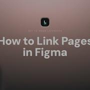 How To Link Pages In Figma Step By Step Guide For Interactive Prototypes