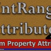 Custom Unity Property Attribute IntRangeAttribute