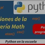Python En La Escuela 6 Funciones De Librerías Externas Importar Librería Math