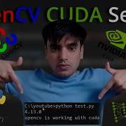 Как установить OpenCV Python с CUDA и CuDNN предварительно собранный WHL