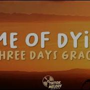 Three Days Grace Time Of Dying Lyrics