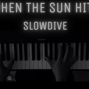 Slowdive When The Sun Hits PIANO COVER