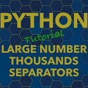 Python Large Number Thousands Separators