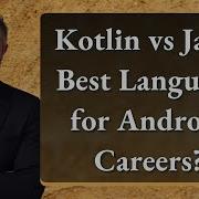 Kotlin Vs Java Best Language For Android Careers