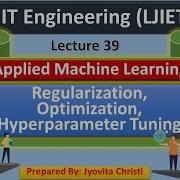 Lec 39 Regularization Optimization Hyperparameters Applied Machine Learning IT Engineering