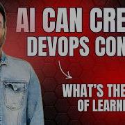 If AI Can Create DevOps Configuration Why Learn DevOps