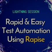 Lightning Session Rapid Easy Test Automation Using Rapise By Inflectra
