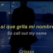 THE WEEKND CALL OUT MY NAME SUB ESPAÑOL