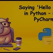 3 SAYING HELLO WORLD IN PYTHON USING PYCHARM