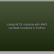 Using NLTK Corpora With AWS Lambda Functions In Python