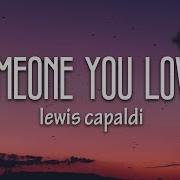 Lewis Capaldi Someone You Loved Lyrics