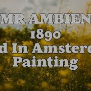 1890 VAN GOGH 1 HOUR ASMR Ambience ASMR History Vincent Van Gogh Painting Historic Ambience