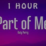 1 HOUR Katy Perry Part Of Me Lyrics