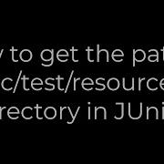 Java How To Get The Path Of Src Test Resources Directory In JUnit 5solution