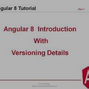 Part 1 Angular 8 Introduction With Versioning Details Angular 8 Angular 8 Tutorial