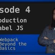 Webpack Ep 4 Babel JS Introduction