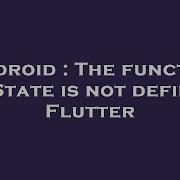 Android The Function SetState Is Not Defined Flutter