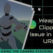 Avoiding The Weapon Clipping Issue In Unity URP Method 1 Camera Stacking