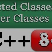 Nested Classes Or Inner Classes In C CPP Video Tutorial
